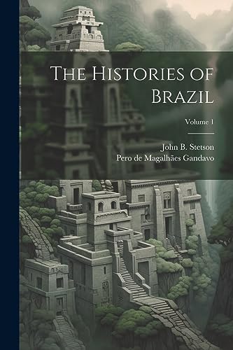 Gandavo - Histories of Brazil; Volume 1 - New paperback or softback
