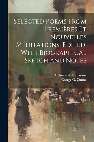 Lamartin - Selected Poems From Premi?res et Nouvelles M?ditations. Edi