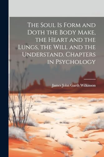 Wilkinson - Soul is Form and Doth the Body Make, the Heart and the Lun