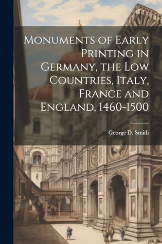 Smit - Monuments of Early Printing in Germany, the Low Countries, Ital