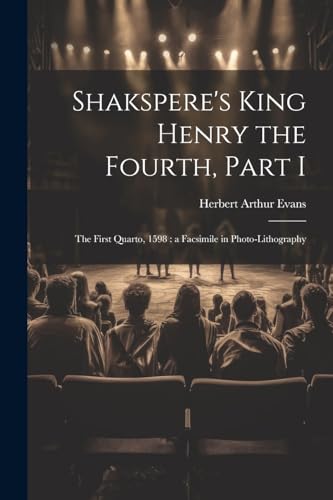 Evans - Shakspere's King Henry the Fourth, Part I: The First Quarto, 1