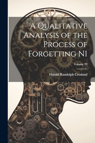 Crosland - A Qualitative Analysis of the Process of Forgetting N1; Vol