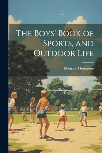 ompson - Boys' Book of Sports, and Outdoor Life - New paperback or sof