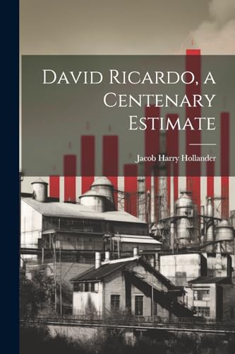 Hollander - David Ricardo, a Centenary Estimate - New paperback or sof