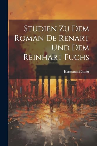 B?ttner - Studien zu dem Roman de Renart und dem Reinhart Fuchs - New