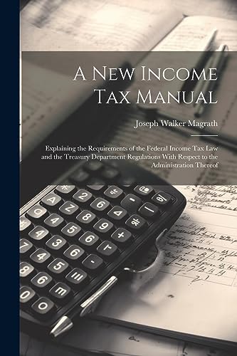 Magrat - A new Income tax Manual [electronic Resource]: Explaining the