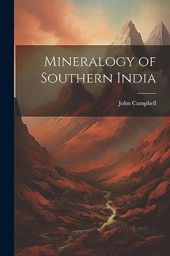 Campbell - Mineralogy of Southern India - New paperback or softback
