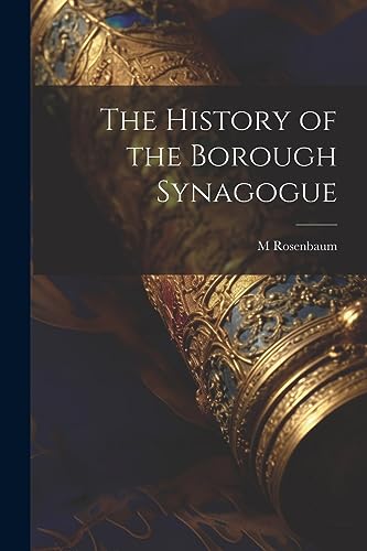 Rosenbaum - History of the Borough Synagogue - New paperback or softba