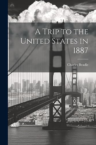 Beadl - A Trip to the United States in 1887 - New paperback or softbac