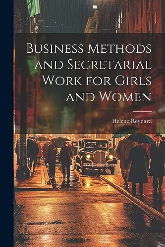 Reynard - Business Methods and Secretarial Work for Girls and Women -