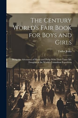 Jenks - Century World's Fair Book for Boys and Girls: Being the Advent