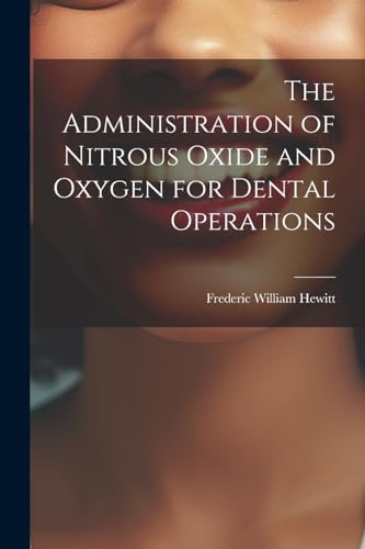 Hewitt - Administration of Nitrous Oxide and Oxygen for Dental Operati
