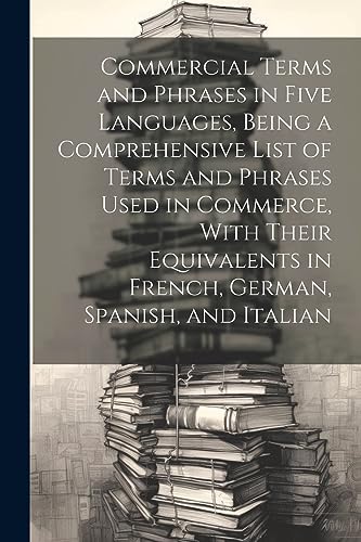 Anonymous - Commercial Terms and Phrases in Five Languages, Being a Co
