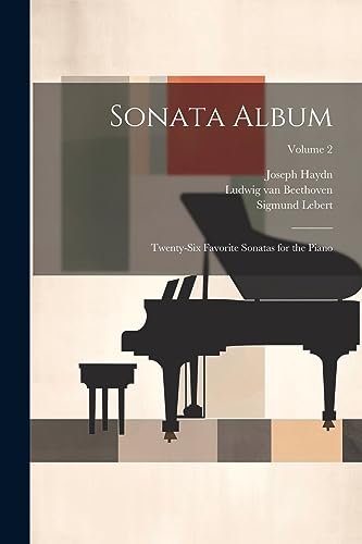 Mozart - Sonata Album; Twenty-six Favorite Sonatas for the Piano; Volu
