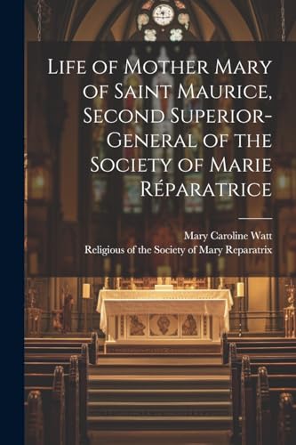 Religious of the Soc - Life of Mother  of Saint Maurice, Second Superi