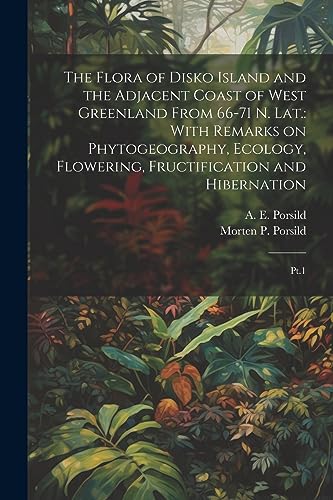 Porsild - Flora of Disko Island and the Adjacent Coast of West Greenla