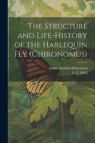 Hammond - Structure and Life-history of the Harlequin fly (Chironomus)