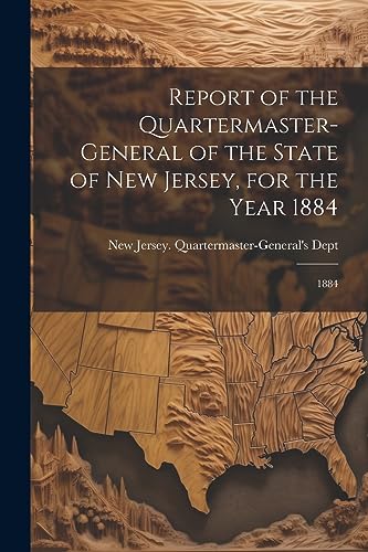 New Jersey. Quarterm - Report of the Quartermaster- General of the Sta
