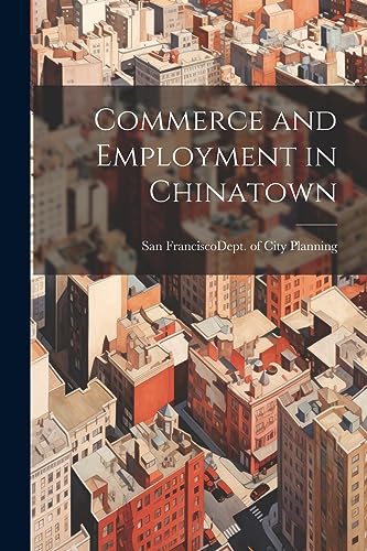San Francisco Calif. - Commerce and Employment in Chinatown - New pape