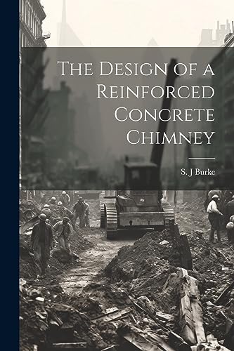 Burk - Design of a Reinforced Concrete Chimney - New paperback or soft