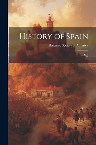 Hispanic Society of - History of Spain: V.2 - New paperback or softbac