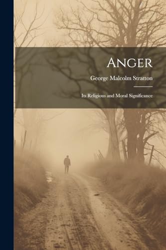 Stratton - Anger: Its Religious and Moral Significance - New paperback