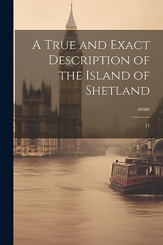 non - A True and Exact Description of the Island of Shetland: 17 - New