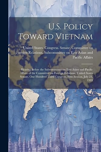 United States. Congr - U.S. Policy Toward Vietnam: Hearing Before the