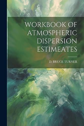 URNER - WORKBOOK OF ATMOSPHERIC DISPERSION ESTIMEATES - New paperback