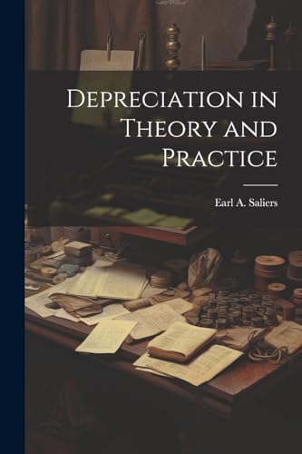 Saliers - Depreciation in Theory and Practice - New paperback or softb