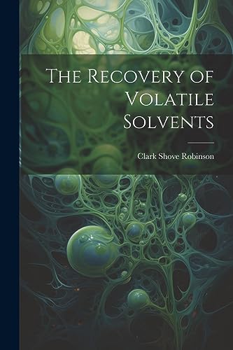 Robinson - Recovery of Volatile Solvents - New paperback or softback