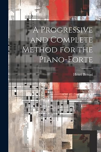Bertini - A Progressive and Complete Method for the Piano-forte - New