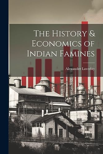 Loveday - History & Economics of Indian Famines - New paperback or sof