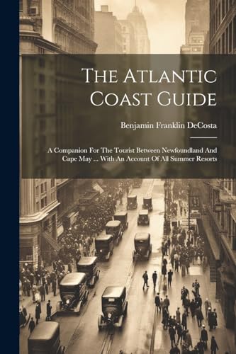 DeCosta - Atlantic Coast Guide: A Companion For The Tourist Between Ne
