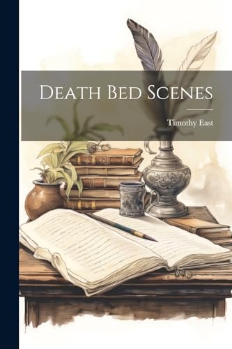 East - Death Bed Scenes - New paperback or softback