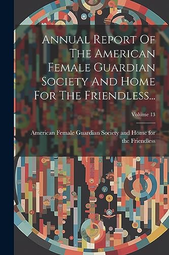 American Female Guar - Annual Report Of The American Female Guardian S