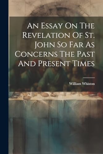 Whiston - An Essay On The Revelation Of St. John So Far As Concerns Th