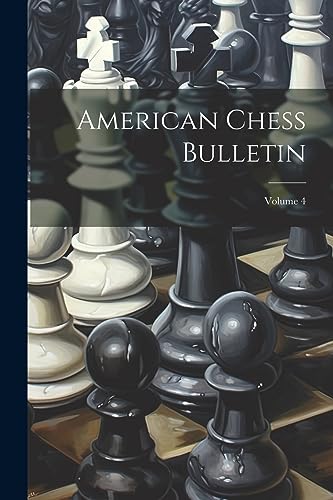 Anonymous - American Chess Bulletin; Volume 4 - New paperback or softb