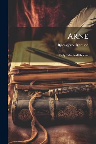 Bj?rnson - Arne: Early Tales And Sketches - New paperback or softback