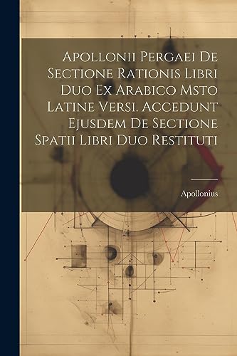 (Pergaeus) - Apollonii Pergaei De Sectione Rationis Libri Duo Ex Arabi