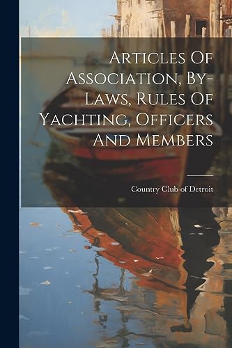 Country Club of Detr - Articles Of Association, By-laws, Rules Of Yach