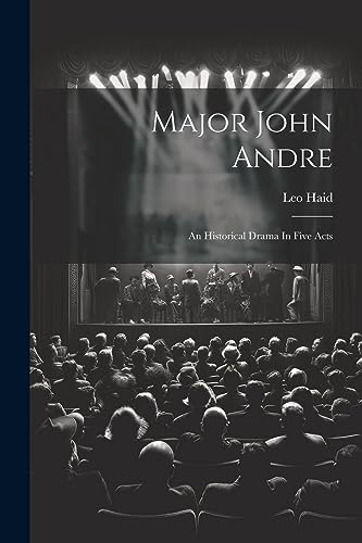 Haid - Major John Andre  An Historical Drama In Five Acts - New paperb