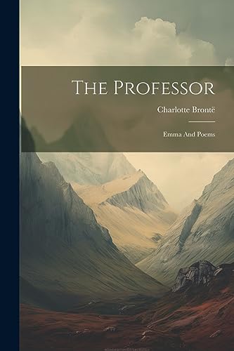 Bront? - Professor  Emma And Poems - New paperback or softback