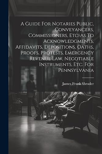 Shrader - A Guide For Notaries Public, Conveyancers, Commissioners, Et