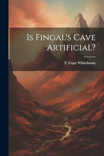 Whitehous - Is Fingal's Cave Artificial? - New paperback or softback