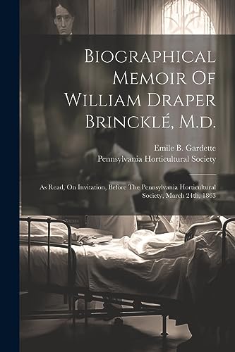 Gardett - Biographical Memoir Of William Draper Brinckl?, M.d.: As Rea