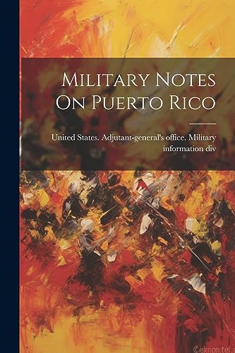 United States. Adjut - Military Notes On Puerto Rico - New paperback o