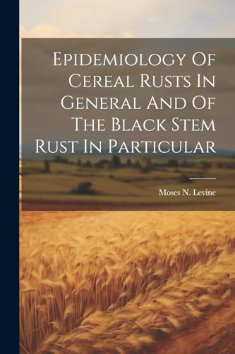 Levin - Epidemiology Of Cereal Rusts In General And Of The Black Stem