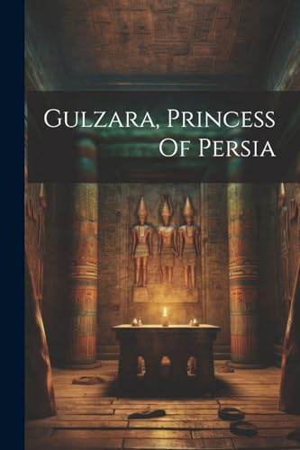 Anonymous - Gulzara, Princess Of Persia - New paperback or softback