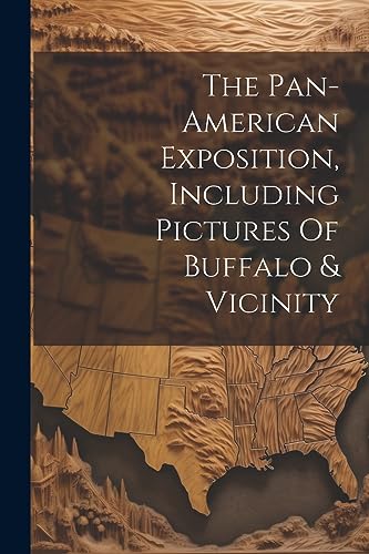 Anonymous - Pan-american Exposition, Including Pictures Of Buffalo & V